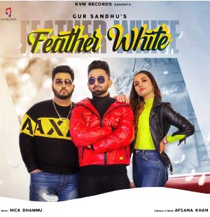 download Feather-White-Ft-Gur-Sidhu Afsana Khan mp3